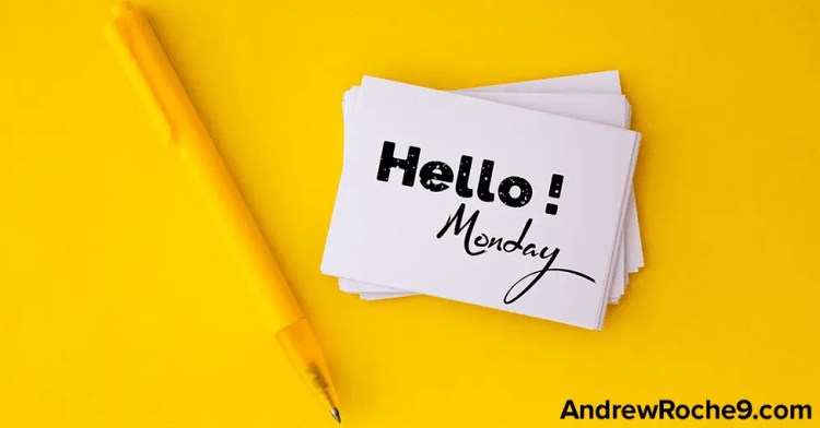 • Andrew Roche Hello Monday