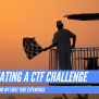 Creating A CTF Challenge | Andrew Roderos