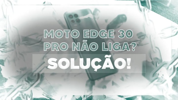 Moto Edge 30 Pro não liga? Como resolver!