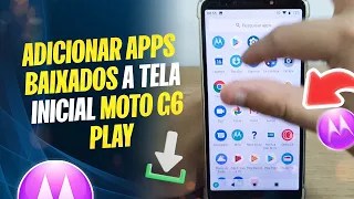 Moto G6 Play – Adicionar apps baixados a tela inicial
