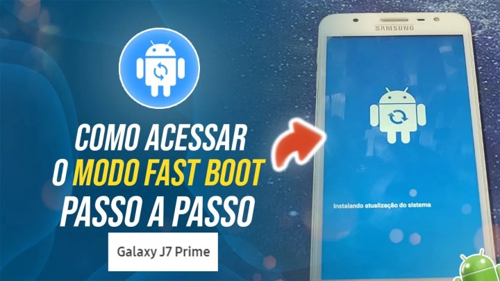 Samsung J7 Prime – Como acessar o modo fast boot no seu celular