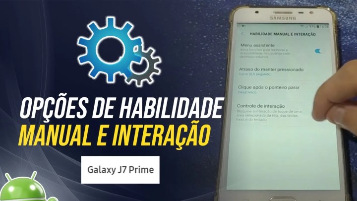 Samsung J7 Prime – Mostrando as opções que existem na ” Habilidade manual e interação “