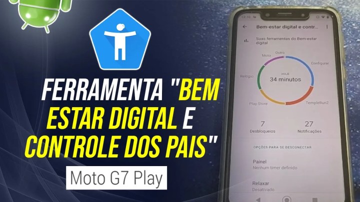 Moto G7 Play – Mostrando a ferramenta de ” Bem estar digital e controle dos pais “