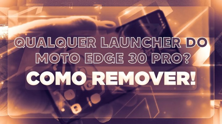 Como remover qualquer launcher do Moto Edge 30 Pro