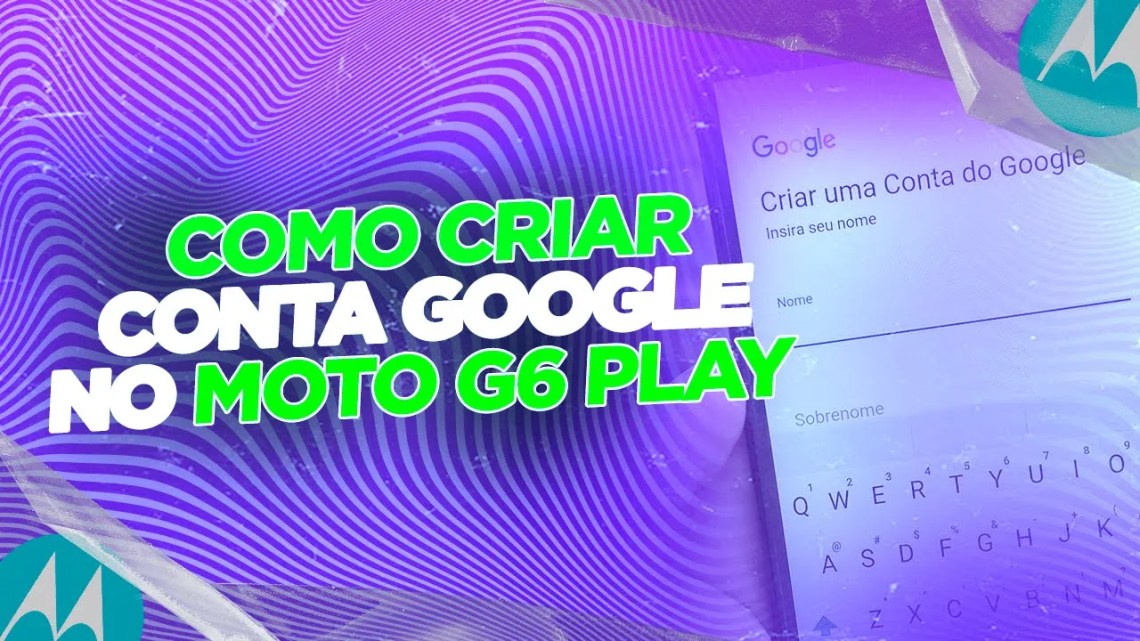 Como Criar uma Conta do Google no Moto G6 Play