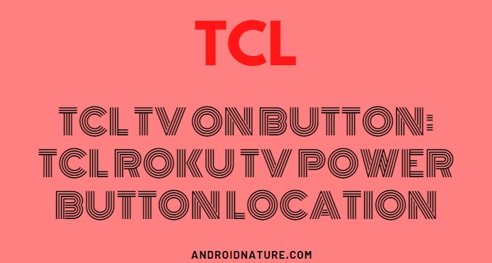 Getting rid of your old tv set will create space for the new. Tcl Tv On Button Tcl Roku Tv Power Button Location Android Nature