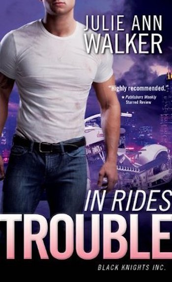 Review: In Rides Trouble (Black Knights Inc. #2) by Julie Ann Walker