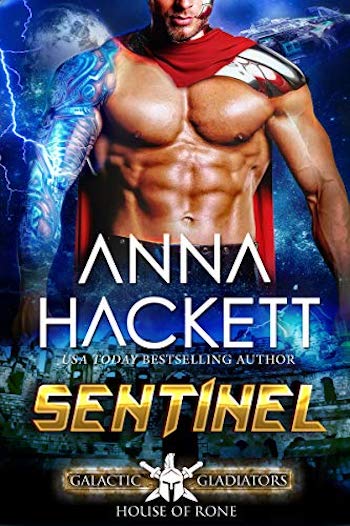 Review: Sentinel (Galactic Gladiators: House of Rone #1) by Anna Hackett