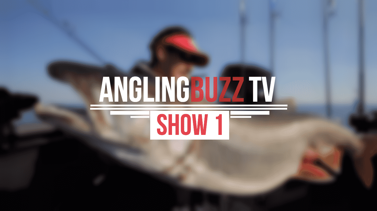 2016 Angling Buzz TV Show 1 AnglingBuzz
