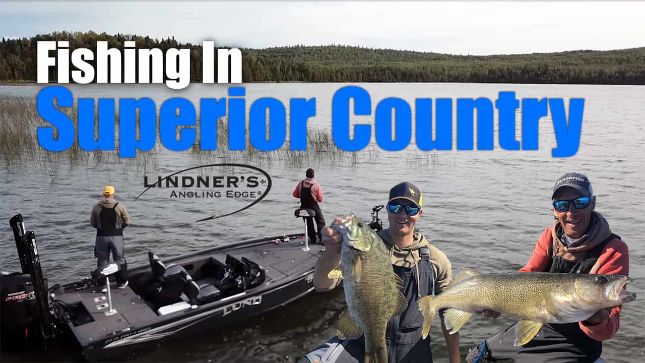 Fishing In Superior Country Angling Edge