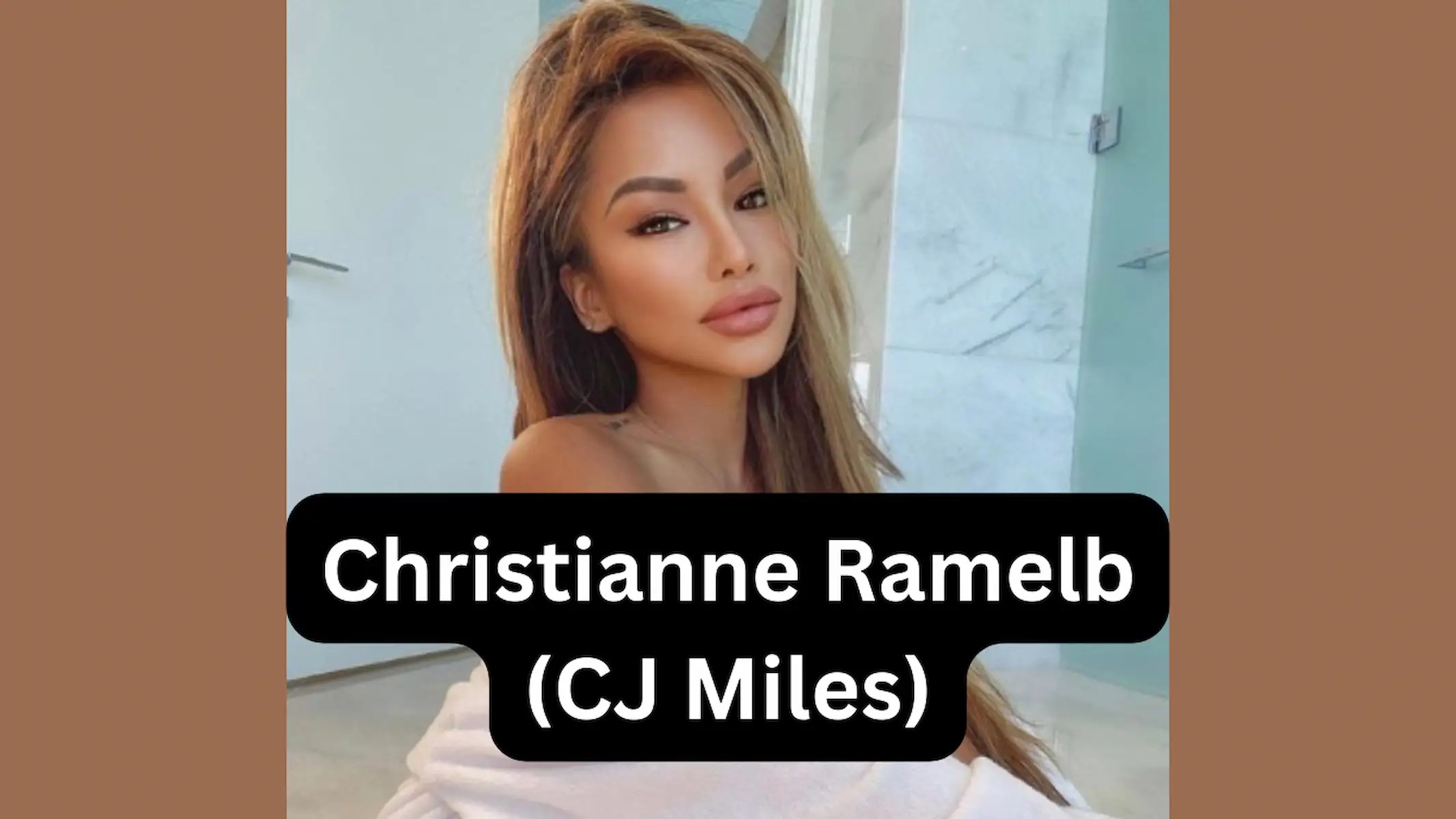 Miss CJ Miles) Christianne Ramelb Bio, Wiki, Husband, Boyfriend, Wikipedia,  Biography