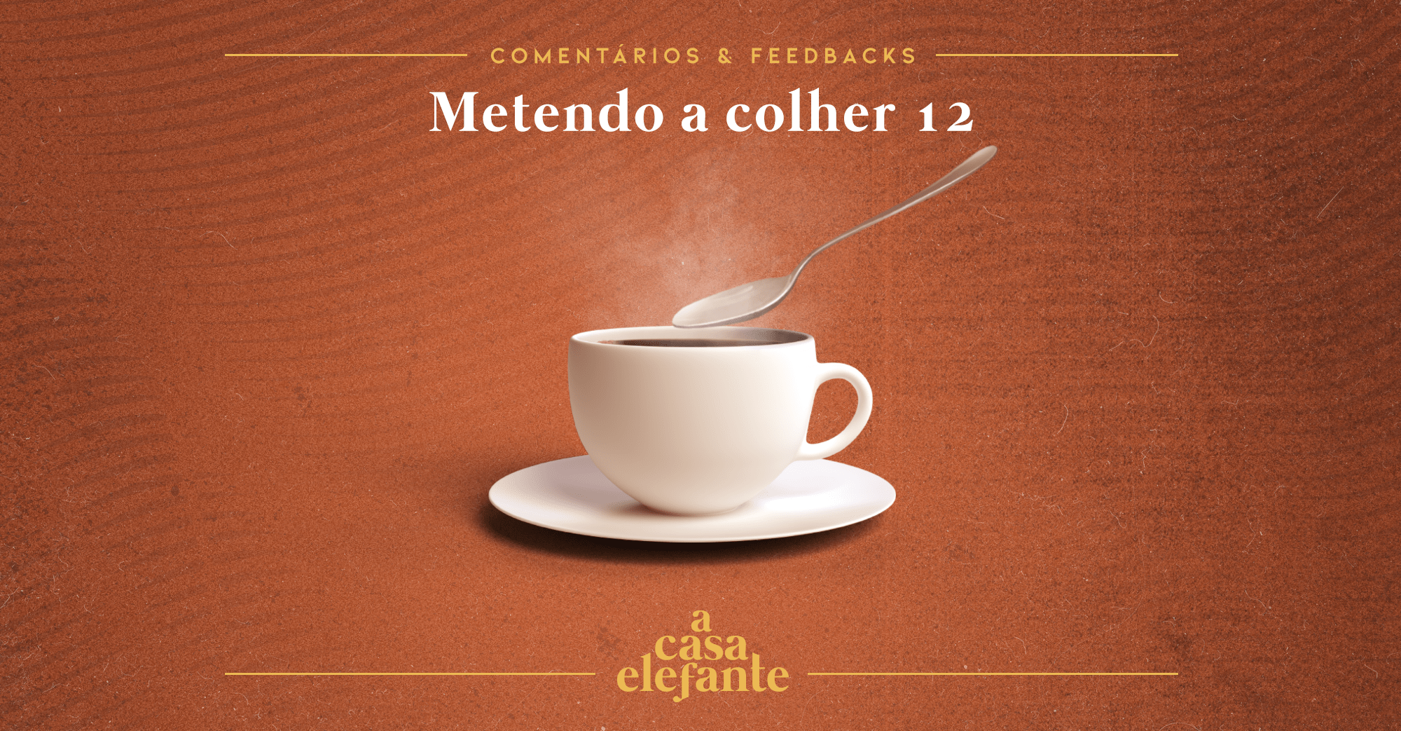 Capa do episódio tem uma xícara de café e uma colher sendo colocada nela. O fundo é laranja.