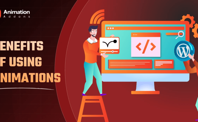10 Key Benefits Of Using Animations On Your Website - Animation Addons