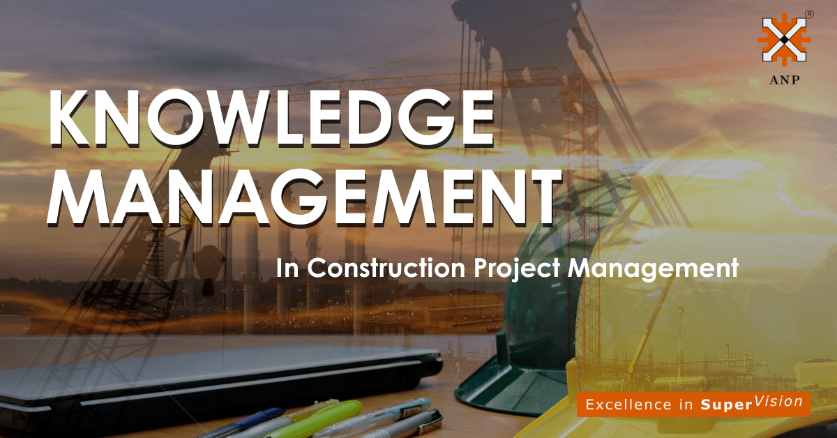 Knowledge Management: Its Role in Construction Project Management