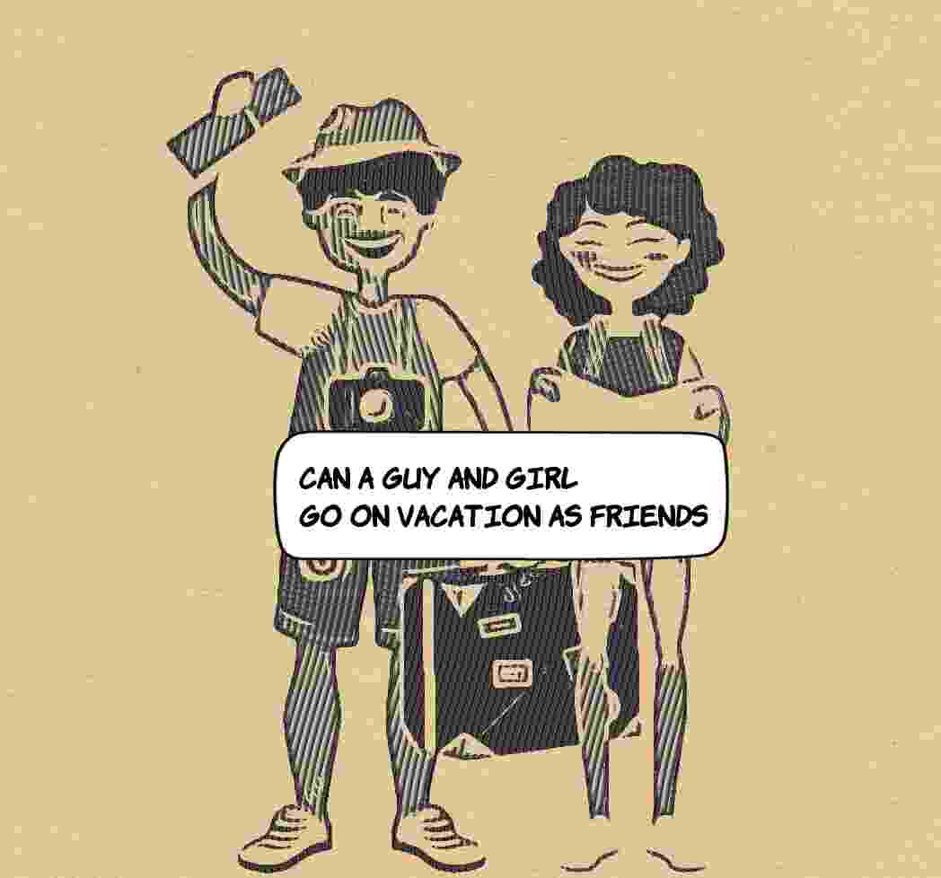 Can A Guy And Girl Go On Vacation As Friends?(ANSWERED) - Answeroll