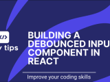 Building A Debounced Input Component In React With Typescript