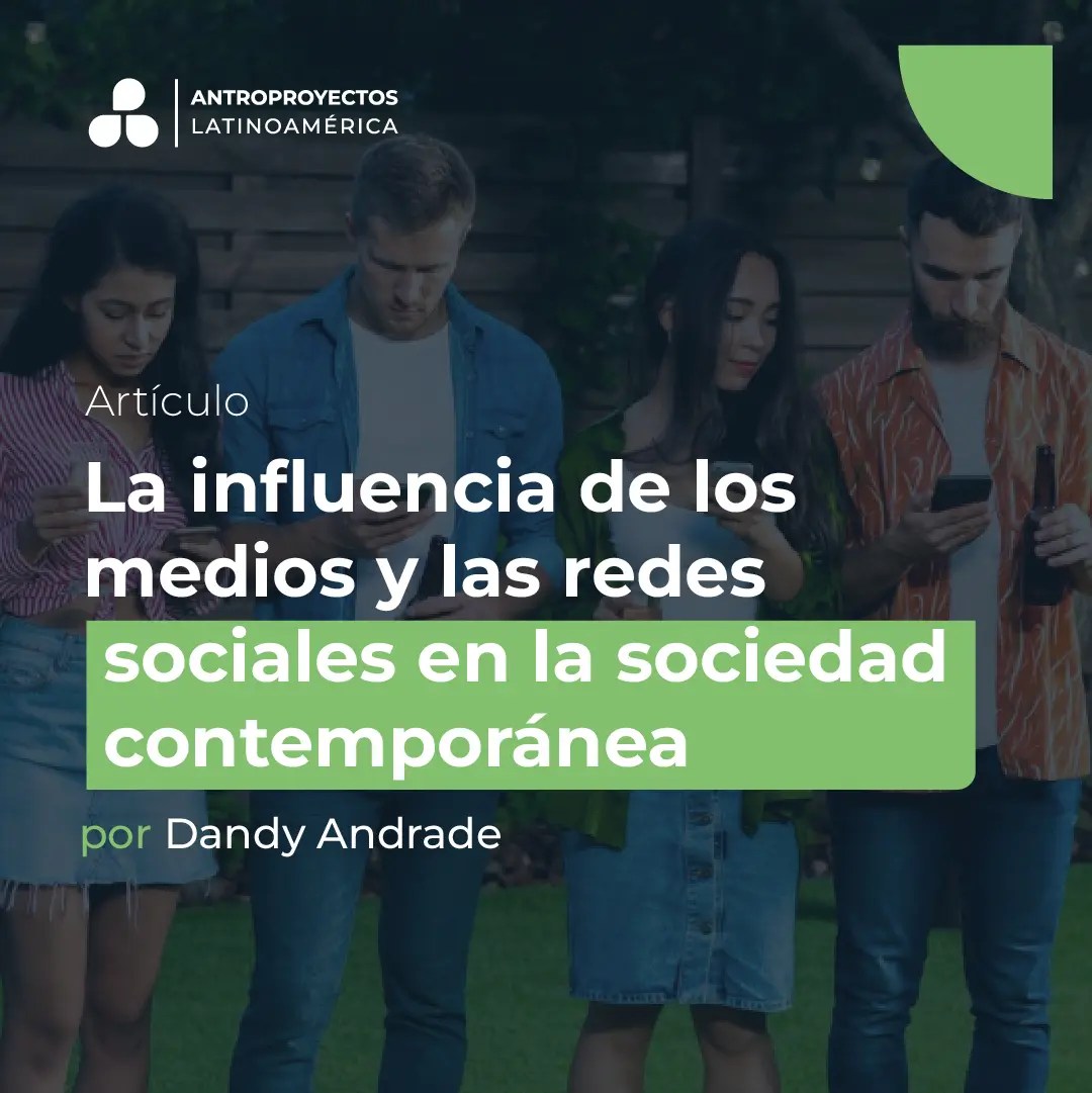 La influencia de los medios y las redes sociales en la sociedad contemporánea