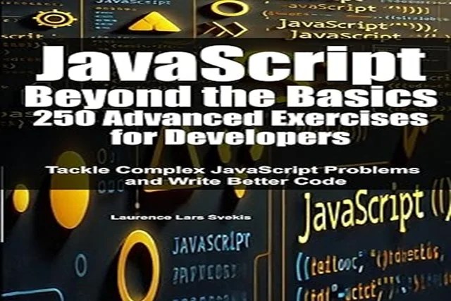 JavaScript Beyond the Basics
