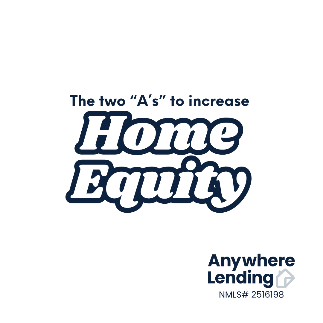 The Two A's to Home Equity