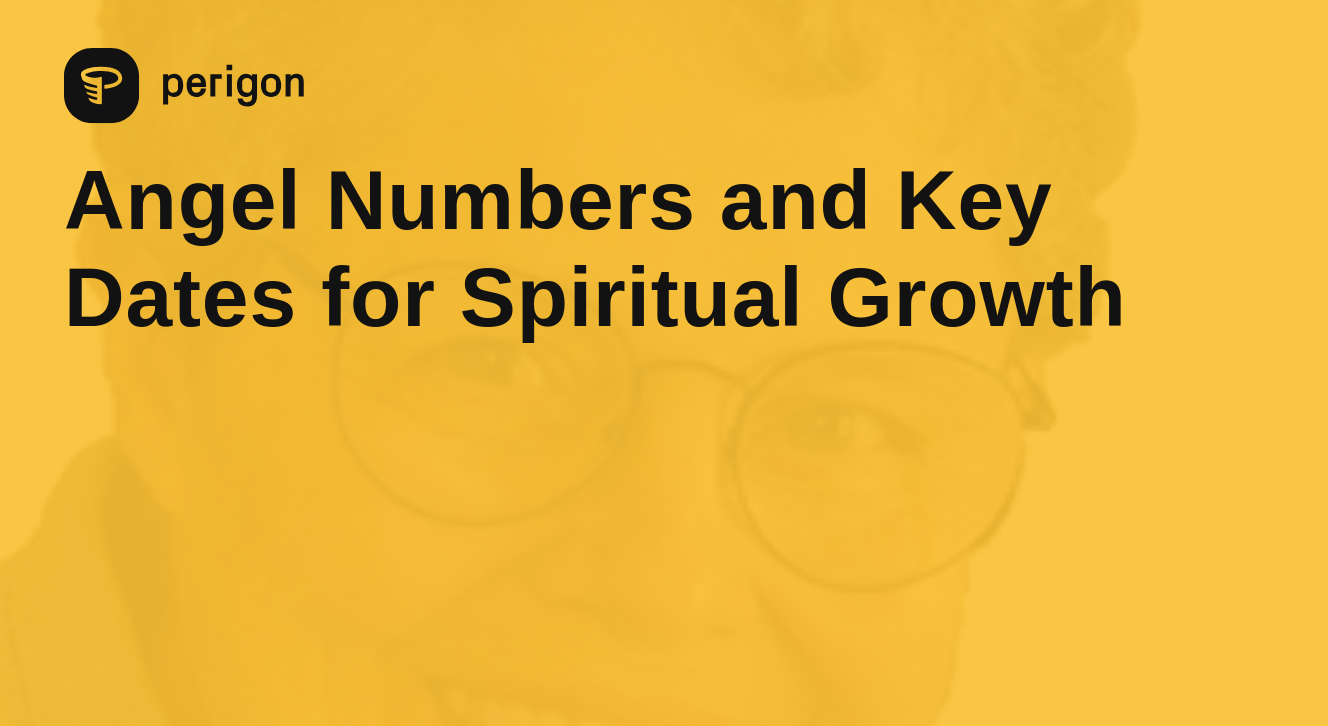 Angel numbers and key dates for spiritual growth