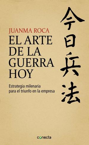 El Arte De La Guerra Hoy Por Juanma Roca Leader Summaries