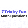 7 Tricky Fun Math Questions - MathMaster