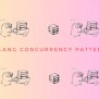 Mastering 6 Golang Concurrency Patterns To Level Up Your Apps | Relia ...