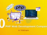 Top 10 Php Web Development Companies In Vietnam Relia Software