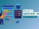 Mastering React Server Actions For Optimizing Data Fetching Relia