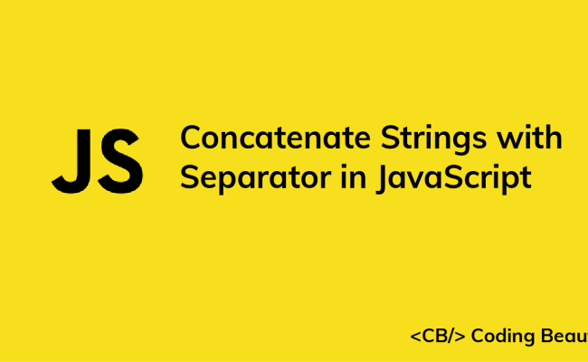 How To Concatenate Strings With A Separator In JavaScript - Coding Beauty