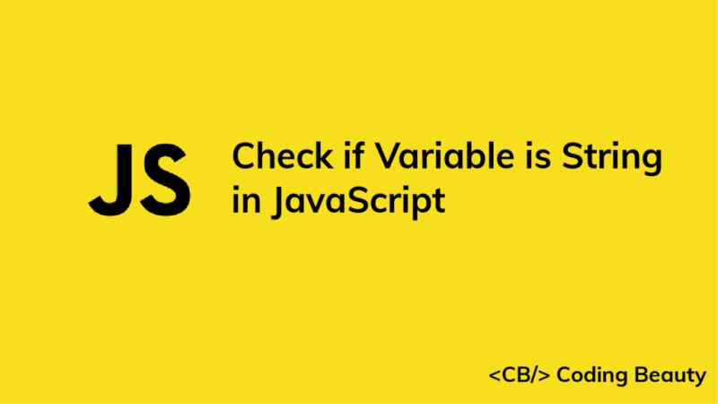 How To Check If A Variable Is A String In Javascript Javascriptsource - 4K Vintage Arts for Desktop
