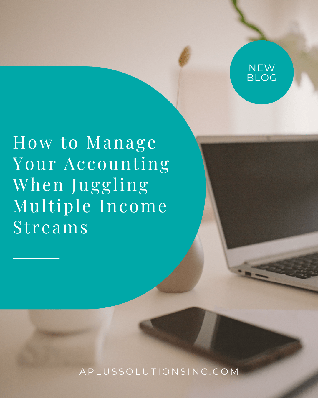 How to Manage Your Accounting When Juggling Multiple Income Streams