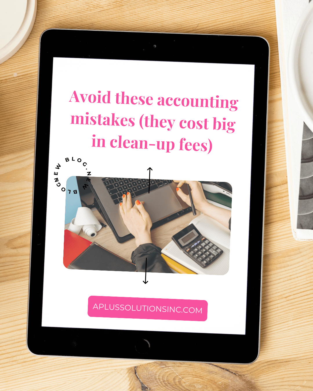 Avoid These Accounting Mistakes (They Cost Big in Clean-Up Fees)