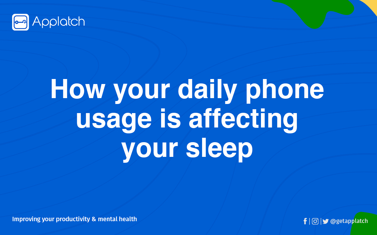 How Daily Phone Usage is affecting your Sleep