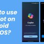 How To Use Microsoft Copilot On Android And IOS?