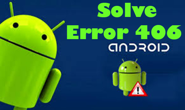 How to solve Google Play store Error 406
