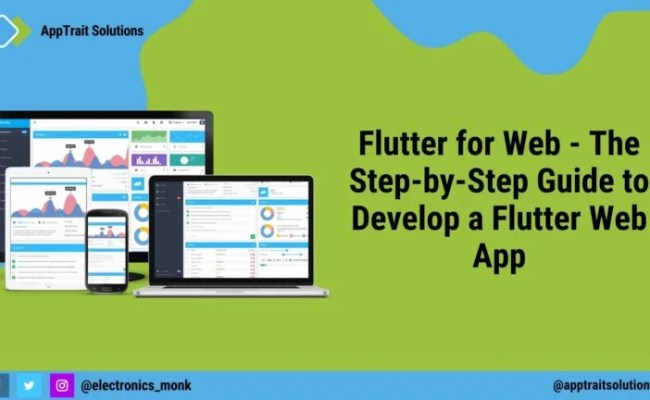 Flutter For Web – The Step-by-Step Guide To Develop A Flutter Web App