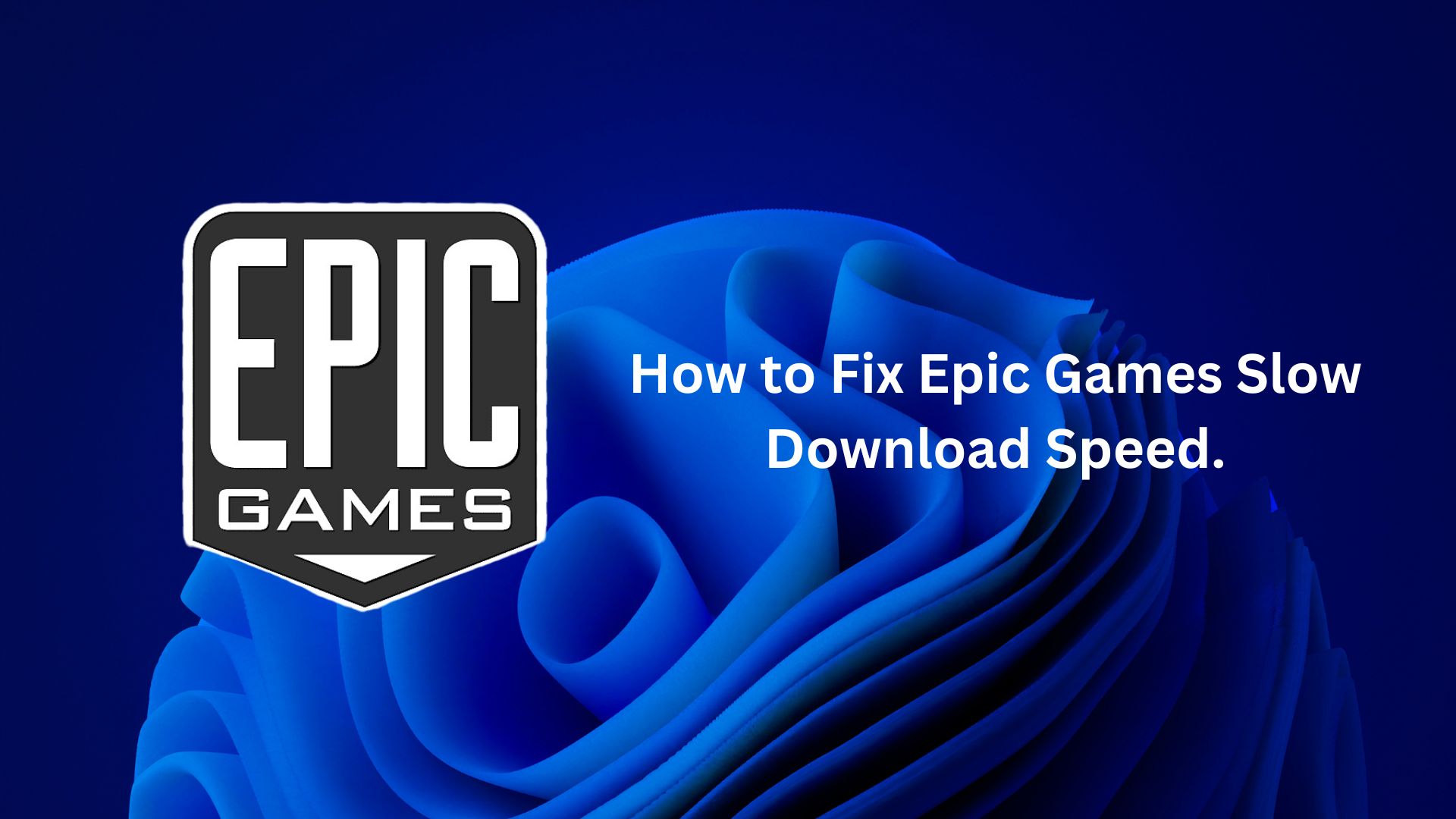 How To Fix Slow Download Speeds In Epic Games Launcher How To Fix Epic Games 