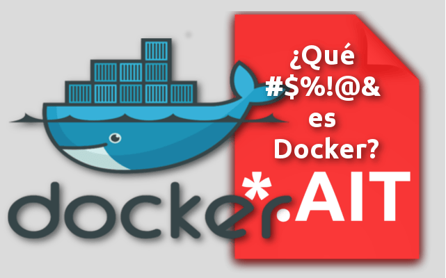 ¿Que #$%!@& es Docker?