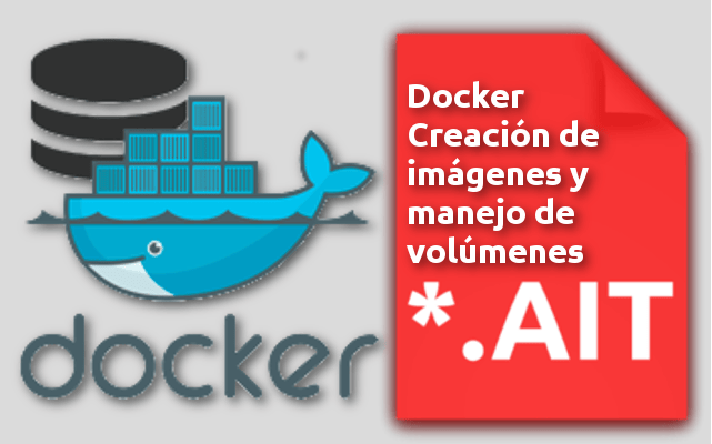 Docker – Creación de imágenes y manejo de volúmenes