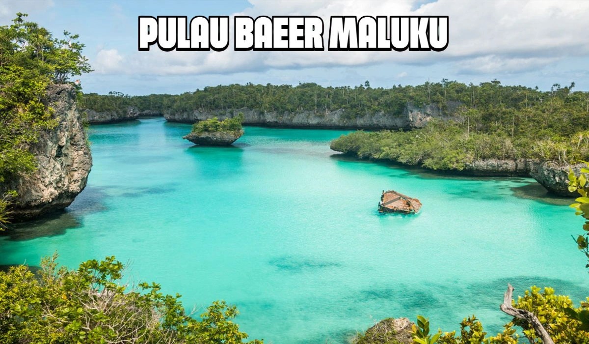 Pulau Baeer, Tempat Liburan Anti Mainstream di Maluku