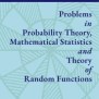 Problems In Probability Theory, Mathematical Statistics And Theory Of ...
