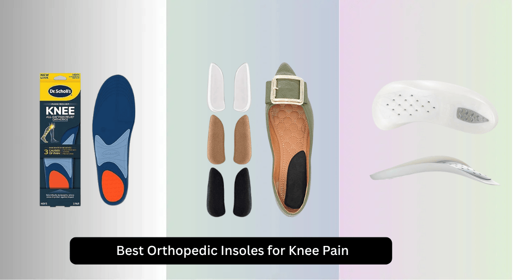8 Best Orthopedic Insoles for Knee Pain 2026