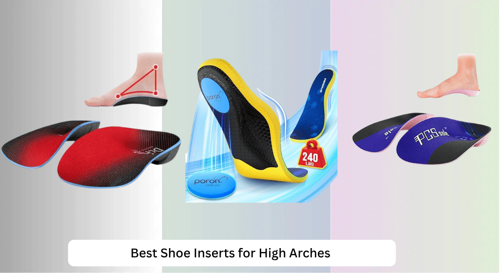 8 Best Shoe Inserts for High Arches 2026