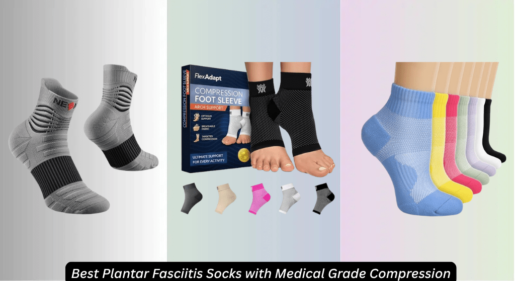 7 Best Plantar Fasciitis Socks with Medical Grade Compression 2026