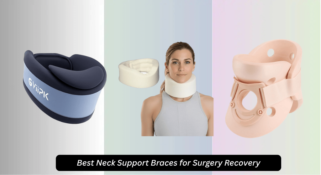 7 Best Neck Support Braces for Surgery Recovery (2026)