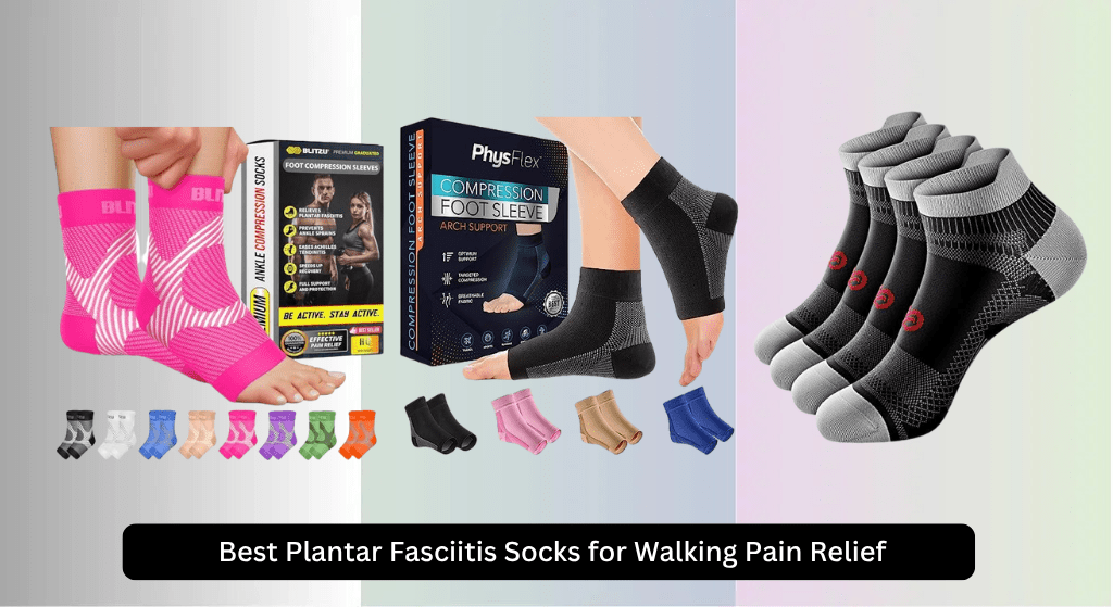 7 Best Plantar Fasciitis Socks for Walking Pain Relief 2026