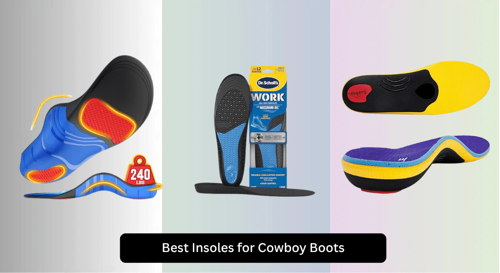 6 Best Insoles for Cowboy Boots 2026
