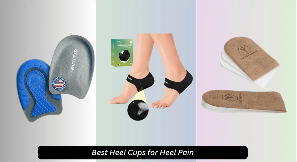 8 Best Heel Cups for Heel Pain 2026