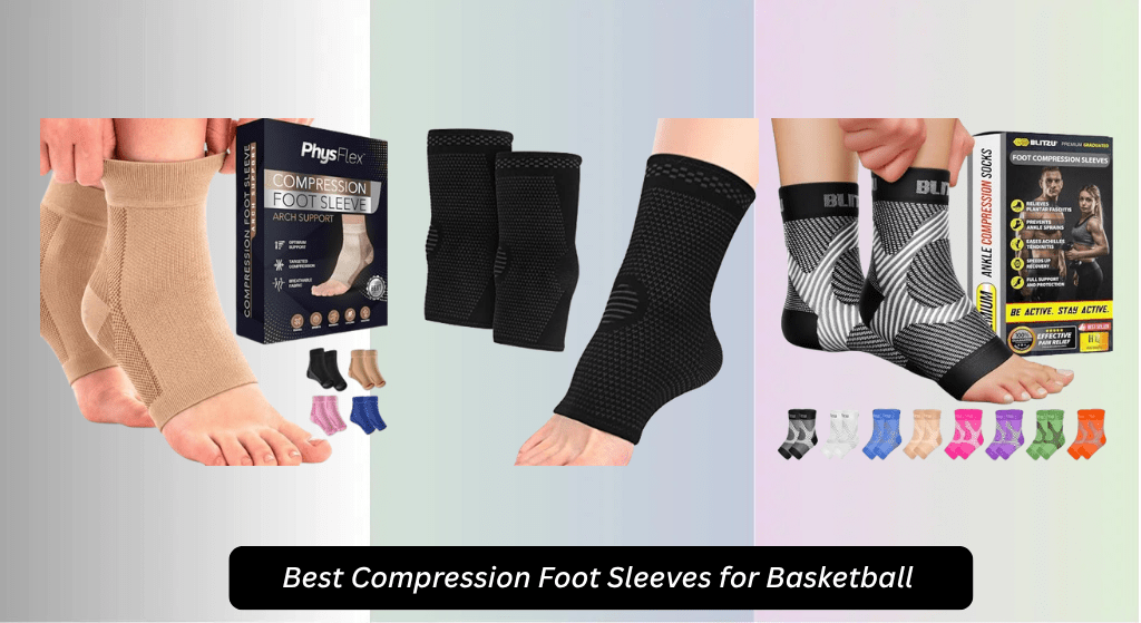 7 Best Compression Foot Sleeves for Basketball 2026